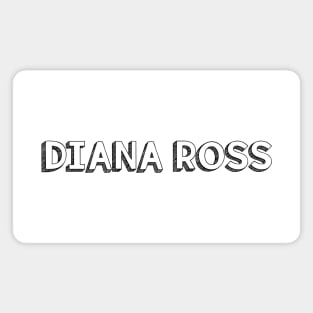 Diana Ross <//> Typography Design Magnet